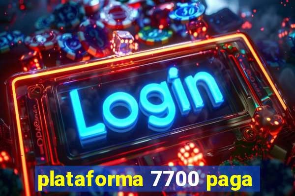 plataforma 7700 paga